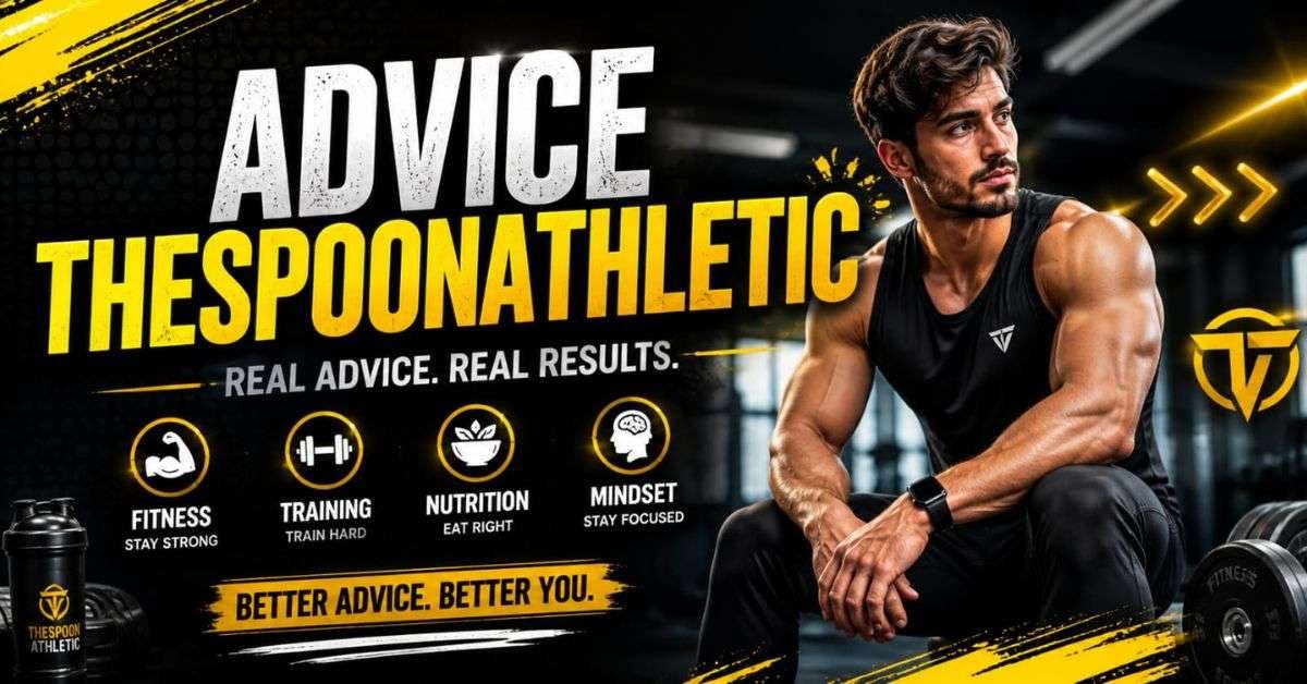 Advice Thespoonathletic Complete Fitness Guide 2026